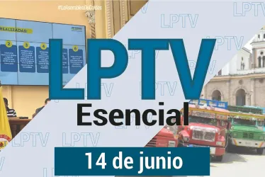 #LPTVEsencial Informativo web 14 de junio del 2023