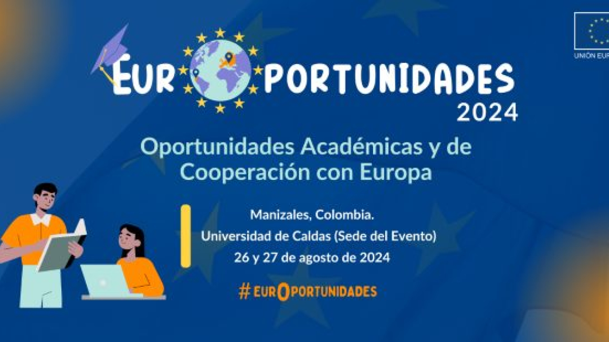 En la Universidad de Caldas, en Manizales, se realizará la cuarta edición de Europortunidades, evento sobre oportunidades académicas y de cooperación de la Unión Europea.