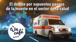 Paseo de la muerte: las consecuencias de negar el servicio de salud, en Un Café agitado