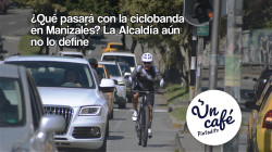 Ciclobanda en Manizales: los contrastes de su continuidad en Un Café pintadito