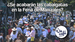 Cabalgatas en Manizales: Un Café en bota para hablar de su tradición y sus críticas