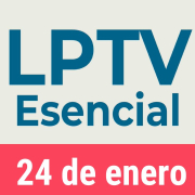 #LPTVEsencial Informativo web 24 de enero del 2023