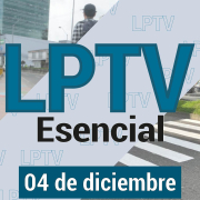 #LPTVEsencial Informativo web 4 de diciembre del 2023