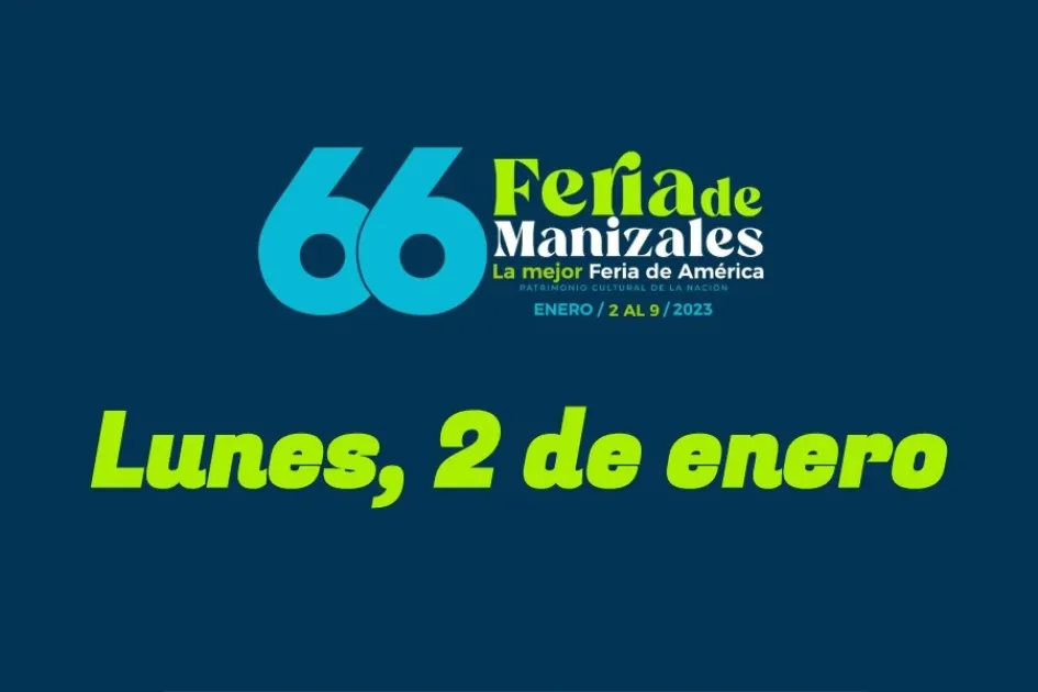 Programación Feria de Manizales: lunes, 2 de enero Programación Feria de Manizales: lunes, 2 de enero