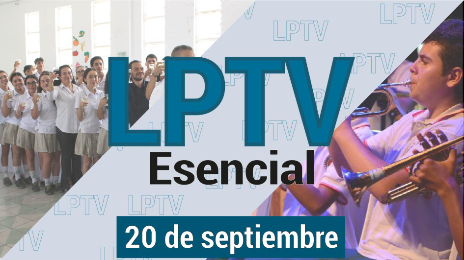 #LPTVEsencial Informativo web 20 de septiembre del 2023 #LPTVEsencial Informativo web 20 de septiembre del 2023