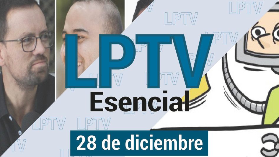 #LPTVEsencial Informativo web 28 de diciembre del 2023 #LPTVEsencial Informativo web 28 de diciembre del 2023