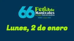 Programación Feria de Manizales: lunes, 2 de enero