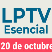 #LPTVEsencial Informativo web 20 de octubre del 2022